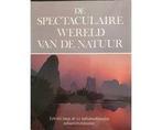 De spectaculaire wereld van de natuur - De spectaculaire, Ophalen of Verzenden, Nieuw