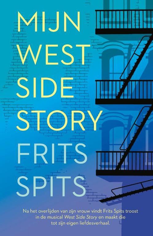 Mijn West Side Story 9789024593088 Frits Spits, Boeken, Literatuur, Gelezen, Verzenden