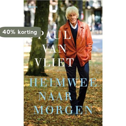 Heimwee naar morgen 9789463821599 Paul van Vliet, Boeken, Politiek en Maatschappij, Zo goed als nieuw, Verzenden