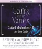 Getting into the Vortex Guided Meditations 9781401931698, Boeken, Verzenden, Zo goed als nieuw, Esther Hicks