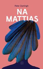 9789492478559 Na Mattias | Tweedehands, Verzenden, Zo goed als nieuw, Peter Zantingh