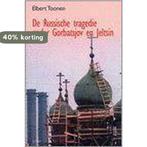 De Russische tragedie onder Gorbatsjov en Jeltsin E. Toonen, Boeken, Overige Boeken, Verzenden, Gelezen, E. Toonen