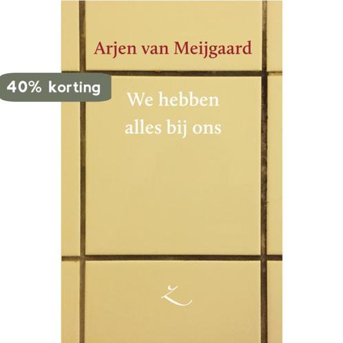 We hebben alles bij ons 9789062659647 Arjen van Meijgaard, Boeken, Romans, Gelezen, Verzenden