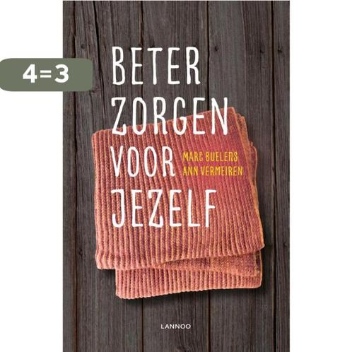 Beter zorgen voor jezelf 9789401461740 Marc Buelens, Boeken, Psychologie, Zo goed als nieuw, Verzenden