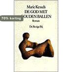 De god met gouden ballen 9789023434627 Marie Kessels, Boeken, Verzenden, Gelezen, Marie Kessels