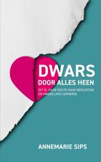 Dwars door alles heen 9789082879797 Annemarie Sips, Verzenden, Zo goed als nieuw, Annemarie Sips