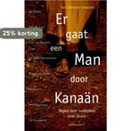 Er gaat een man door Kanaän 9789023920762, Boeken, Verzenden, Gelezen