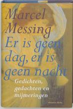 Er is geen dag, er is geen nacht - Marcel Messing - 97890696, Boeken, Esoterie en Spiritualiteit, Nieuw, Verzenden