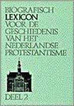Biografisch lexicon ned protestantisme 2 9789024223329, Verzenden, Gelezen