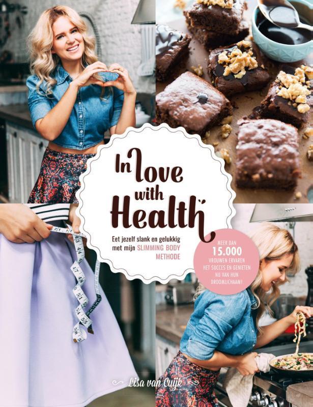 In love with health 9789082470208 Lisa van Cuijk, Boeken, Gezondheid, Dieet en Voeding, Gelezen, Verzenden