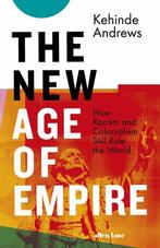 The New Age of Empire 9780241437445 Kehinde Andrews, Boeken, Verzenden, Zo goed als nieuw, Kehinde Andrews