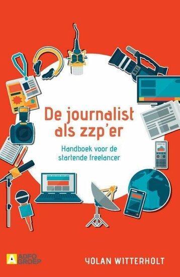 De journalist als zzp-er | 9789491560903, Boeken, Studieboeken en Cursussen, Verzenden