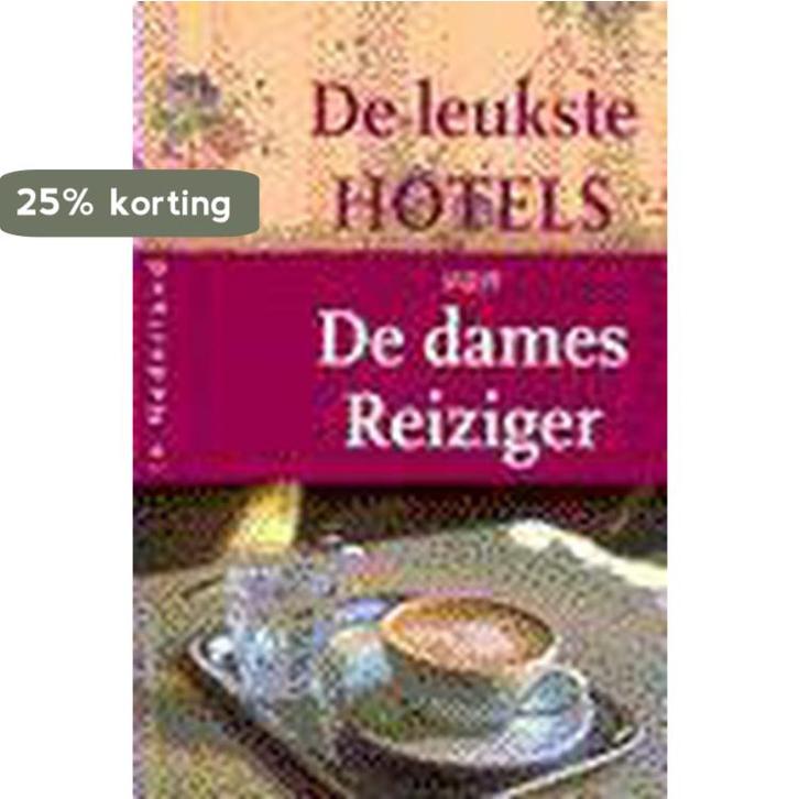 Leukste Hotels Van Dames Reiziger 9789025410001 Reiziger, Boeken, Reisgidsen, Gelezen, Verzenden