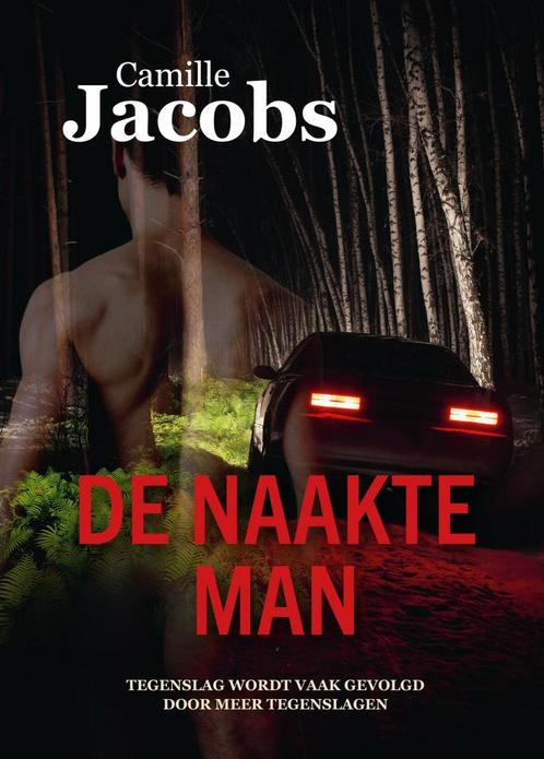 De Naakte Man 9789464379266 Camille Jacobs, Boeken, Thrillers, Zo goed als nieuw, Verzenden