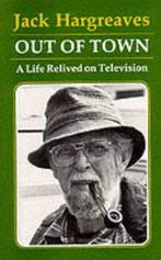 Out of Town: A Life Relived on Television, Hargreaves, Jack,, Gelezen, Jack Hargreaves, Verzenden
