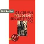 VISIE VAN EEN WETSTRAATRAT 9789052407739 Y. Desmet, Boeken, Verzenden, Gelezen, Y. Desmet