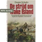 De strijd om Wake Island 9789060573372 Schultz, Verzenden, Gelezen, Schultz