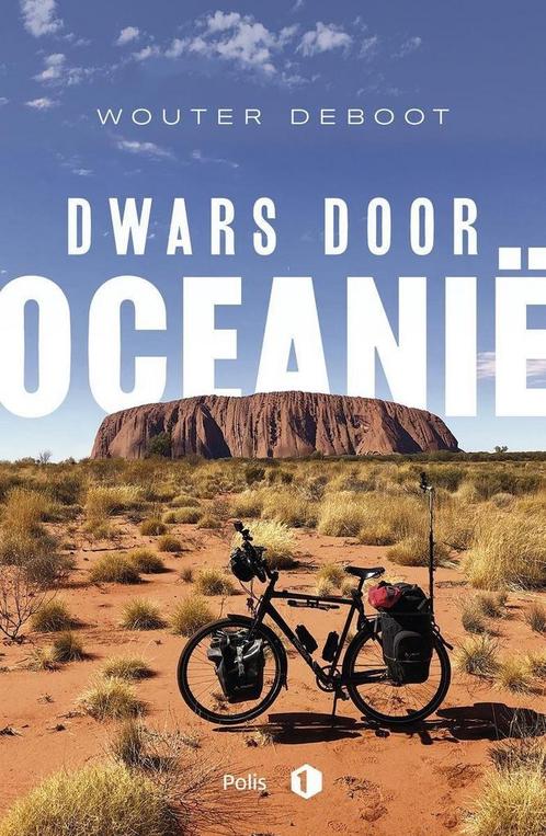 Dwars door Oceanië 9789463104821 Wouter Deboot, Boeken, Politiek en Maatschappij, Gelezen, Verzenden