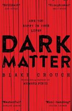Dark Matter 9781509853786 Blake Crouch, Verzenden, Gelezen, Blake Crouch