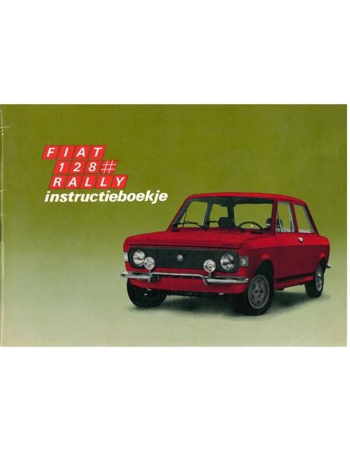 1972 FIAT 128 RALLY INSTRUCTIEBOEKJE NEDERLANDS, Auto diversen, Handleidingen en Instructieboekjes