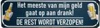 Geld gaat op aan drank reclamebord, Verzamelen, Verzenden, Nieuw