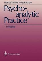 Psychoanalytic Practice : 1 Principles. Thoma, Helmut   New., Zo goed als nieuw, Helmut Thoma, Horst Kachele, Verzenden