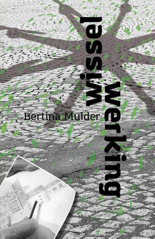 Wisselwerking 9789492179548 Bertina Mulder, Boeken, Romans, Gelezen, Verzenden