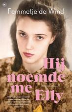 Hij noemde me Elly 9789044367256 Femmetje de Wind, Boeken, Overige Boeken, Verzenden, Zo goed als nieuw, Femmetje de Wind