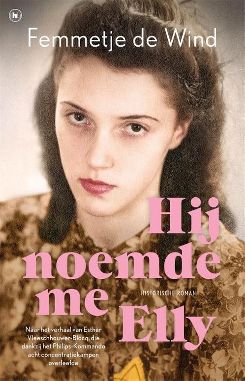 Hij noemde me Elly 9789044367256 Femmetje de Wind, Boeken, Overige Boeken, Zo goed als nieuw, Verzenden