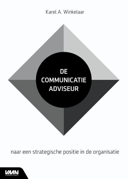 De communicatieadviseur 9789462762619 Karel A. Winkelaar, Boeken, Economie, Management en Marketing, Gelezen, Verzenden