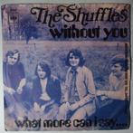 Shuffles, The - Without you - Single, Gebruikt, 7 inch, Pop, Single