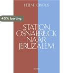 Station Osnabrück naar Jeruzalem 9789490334338 Hélène Cixous, Verzenden, Gelezen, Hélène Cixous