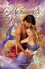 A mermaids kiss by Joey W. Hill (Paperback), Boeken, Verzenden, Gelezen, Joey W Hill