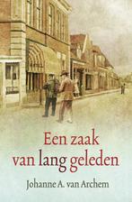 Een zaak van lang geleden / VCL-Serie 9789059777897, Verzenden, Zo goed als nieuw, Johanne A. van Archem