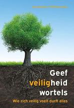 Geef Veiligheid Wortels 9789490969233 Annemarie Timmermans, Verzenden, Gelezen, Annemarie Timmermans