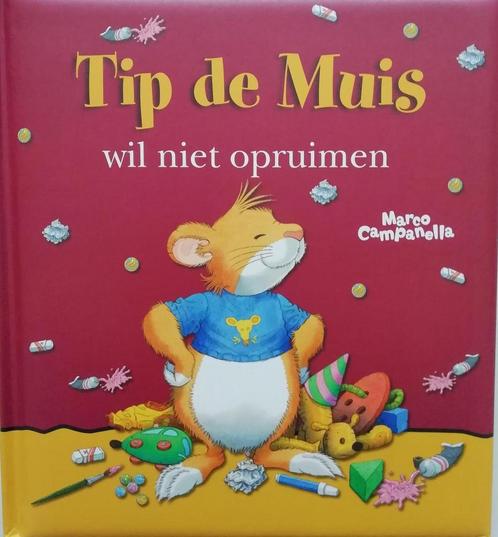 Tip de Muis wil niet opruimen 9789086684267 Marco Campanella, Boeken, Prentenboeken en Plaatjesalbums, Gelezen, Verzenden