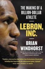 Lebron, Inc The Making of a BillionDollar Athlete, Boeken, Verzenden, Gelezen, Brian Windhorst