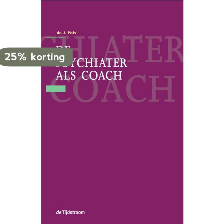 De psychiater als coach 9789058981059 J. Pols, Boeken, Wetenschap, Gelezen, Verzenden