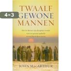 TWAALF GEWONE MANNEN 9789064511189 J. MacArthur, Boeken, Verzenden, Gelezen, J. MacArthur