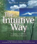 The intuitive way: a guide to living from inner wisdom by, Gelezen, Penney Peirce, Verzenden