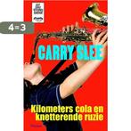 Kilometers cola en knetterende ruzie 9789048848072, Boeken, Verzenden, Zo goed als nieuw, Carry Slee