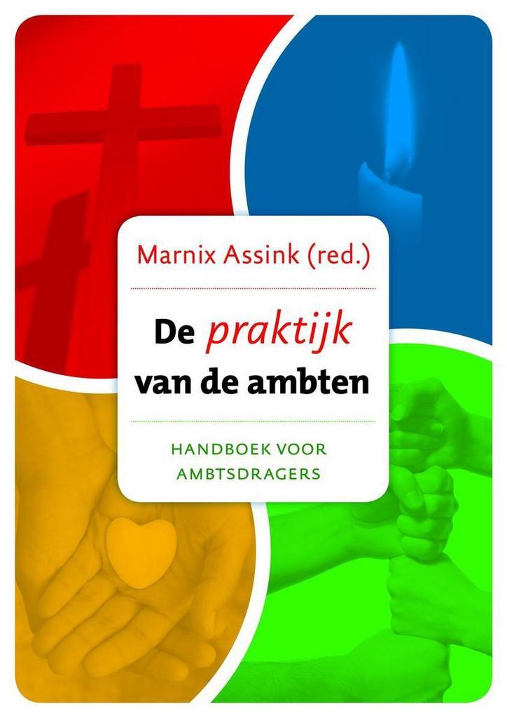 De praktijk van de ambten 9789055605484 Marnix Assink, Boeken, Godsdienst en Theologie, Zo goed als nieuw, Verzenden
