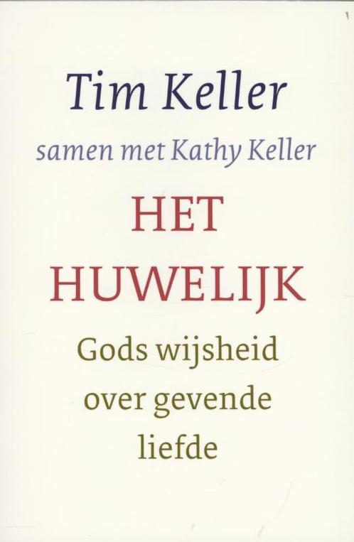 Het huwelijk 9789051944402 Tim Keller, Boeken, Godsdienst en Theologie, Zo goed als nieuw, Verzenden