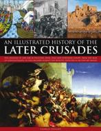 Illustrated History of the Later Crusades | 9781844769889 |, Zo goed als nieuw, Charles Phillips