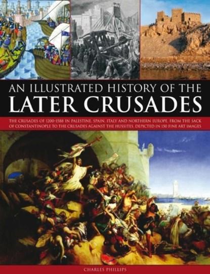 Illustrated History of the Later Crusades | 9781844769889 |, Boeken, Wetenschap, Zo goed als nieuw