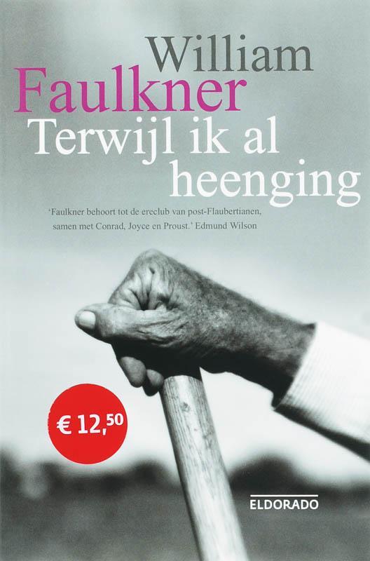 Terwijl ik al heenging / Eldorado 9789047100294, Boeken, Romans, Zo goed als nieuw, Verzenden
