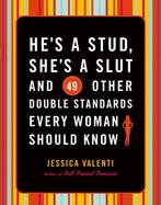 Hes a Stud, Shes a Slut, and 49 Other Double Standards, Verzenden, Gelezen, Jessica Valenti