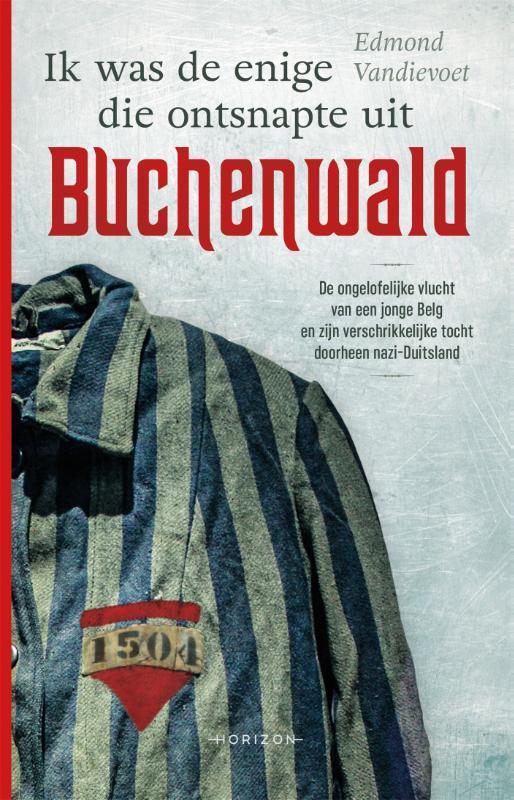 Ik was de enige die ontsnapte uit Buchenwald 9789492159403, Boeken, Literatuur, Gelezen, Verzenden