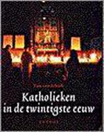 Katholieken in de twintigste eeuw 9789041403964, Boeken, Verzenden, Gelezen, Ton van Schaik