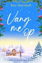 Vang me op / Liefde in de sneeuw / 1 9789492585615, Verzenden, Zo goed als nieuw, Roz Marshall